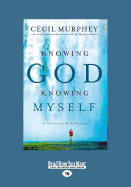 Knowing God, Knowing Myself: An Invitation to Daily Discovery