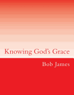 Knowing God's Grace: Lessons on Ephesians