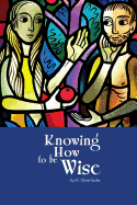 Knowing How to Be Wise