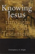 Knowing Jesus Through the Old Testament