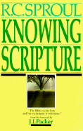 Knowing Scripture - Sproul, R C