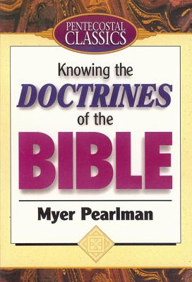 Knowing the Doctrines of the Bible - Pearlman, Myer