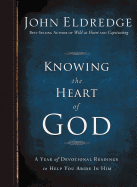 Knowing the Heart of God: A Year of Devotional Readings to Help You Abide in Him