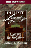 Knowing the Scriptures: Pulpit Legends
