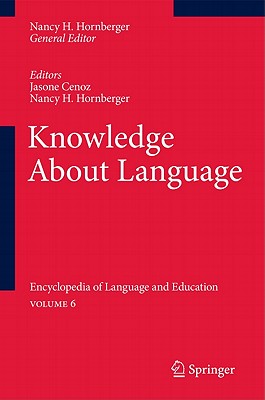 Knowledge about Language - Cenoz, Jasone, Dr. (Editor), and Hornberger, Nancy H (Editor)