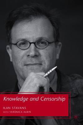 Knowledge and Censorship - Stavans, I, and Albin, Vernica