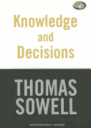 Knowledge and Decisions - Sowell, Thomas (Preface by), and Dean, Robertson (Read by)