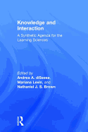 Knowledge and Interaction: A Synthetic Agenda for the Learning Sciences