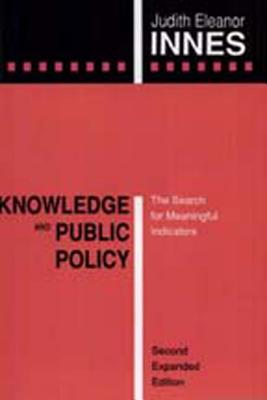 Knowledge and Public Policy: The Search for Meaningful Indicators - Innes, Judith Eleanor