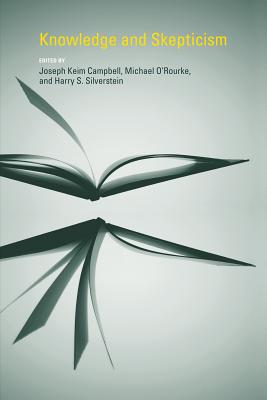 Knowledge and Skepticism - Campbell, Joseph Keim (Editor), and O'Rourke, Michael (Editor), and Silverstein, Harry S (Editor)