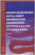 Knowledge-Based Intelligent Information Engineering Systems & Allied Technologies: Proceedings of KES'2001 The Fifth International Conference on Knowledge-Based Intelligent Information Engineering Systems & Allied Technologies