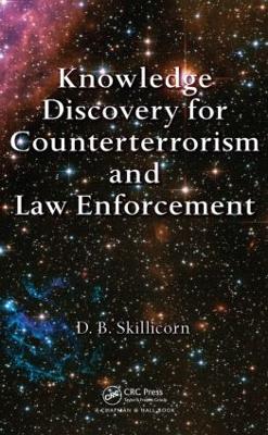 Knowledge Discovery for Counterterrorism and Law Enforcement - Skillicorn, David