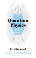 Knowledge in a Nutshell: Quantum Physics: The Complete Guide to Quantum Physics, Including Wave Functions, Heisenberg's Uncertainty Principle and Quantum Gravity