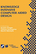 Knowledge Intensive Computer Aided Design: Ifip Tc5 Wg5.2 Third Workshop on Knowledge Intensive CAD December 1-4, 1998, Tokyo, Japan