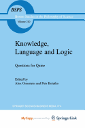 Knowledge, Language and Logic: Questions for Quine