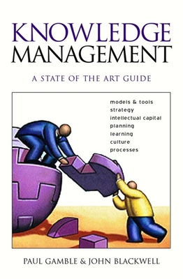 Knowledge Management: A State-Of-The-Art Guide - Gamble, Paul R