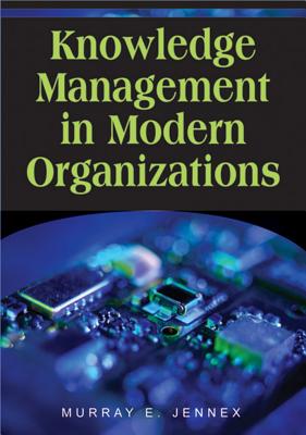 Knowledge Management in Modern Organizations - Jennex, Murray E