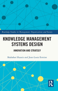 Knowledge Management Systems Design: Innovation and Strategy