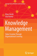 Knowledge Management: Value Creation Through Organizational Learning