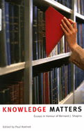 Knowledge Matters: Essays in Honour of Bernard J. Shapiro