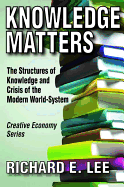 Knowledge Matters: The Structures of Knowledge and Crisis of the Modern World-System