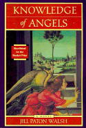 Knowledge of Angels - Walsh, Jill Paton, and Walsh