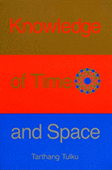 Knowledge of Time & Space: An Inquiry Into Knowledge, Self & Reality