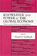 Knowledge & Power in the Global Economy: The Effects of School Reform in a Neoliberal/Neoconservative Age