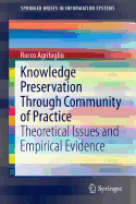Knowledge Preservation Through Community of Practice: Theoretical Issues and Empirical Evidence