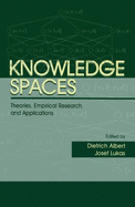 Knowledge Spaces: Theories, Empirical Research, and Applications