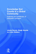 Knowledge that Counts in a Global Community: Exploring the Contribution of Integrated Curriculum