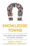 Knowledge Towns: Colleges and Universities as Talent Magnets
