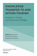 Knowledge Transfer to and Within Tourism: Academic, Industry and Government Bridges