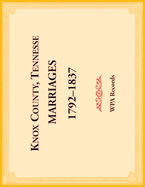 Knox County, Tennessee Marriages 1792-1837
