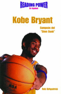 Kobe Bryant: Campe?n de Slam Dunk (Slam Dunk Champion)