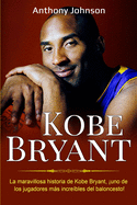 Kobe Bryant: La maravillosa historia de Kobe Bryant, uno de los jugadores ms increbles del baloncesto!