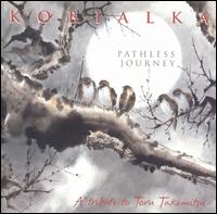 Kobialka: Pathless Journey (A Tribute to Toru Takemitsu) - Daniel Kobialka