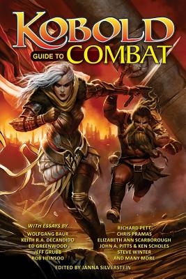 Kobold Guide to Combat - Silverstein, Janna (Editor), and Greenwood, Ed, and Pramas, Chris