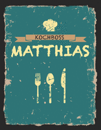 Kochboss Matthias: Das personalisierte Rezeptbuch zum Selberschreiben f?r 120 Rezept Favoriten mit Inhaltsverzeichnis uvm. - cooles Vintage Design in schwarz petrol gelb - ca. A4 Softcover (leeres M?nnerkochbuch)