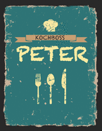 Kochboss Peter: Das personalisierte Rezeptbuch zum Selberschreiben f?r 120 Rezept Favoriten mit Inhaltsverzeichnis uvm. - cooles Vintage Design in schwarz petrol gelb - ca. A4 Softcover (leeres M?nnerkochbuch)