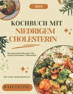 Kochbuch Mit Niedrigem Cholesterin: Herzgesunde Rezepte fr einen gesunden Lebensstil
