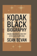 Kodak Black: Melodic Evolution of a Street Poet - His distinctive vocal style, unique cadences, and the development of his musical approach.