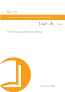Kodex Jahrbuch Der Internationalen Buchwissenschaftlichen Gesellschaft 3 (2013): Buchzerstorung Und Buchvernichtung