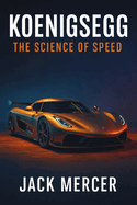 Koenigsegg: The Science of Speed