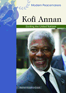 Kofi Annan: Guiding the United Nations