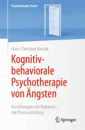 Kognitiv-Behaviorale Psychotherapie Von ngsten: Kurztherapie Mit Hypnose - Die Praxisanleitung