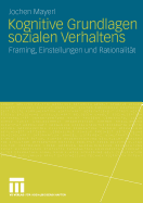 Kognitive Grundlagen Sozialen Verhaltens: Framing, Einstellungen Und Rationalitt