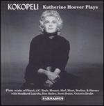 Kokopeli: Katherine Hoover Plays - Katherine Hoover (flute); Scott Dunn (piano); Stoddard Lincoln (piano); Victoria Drake (harp)