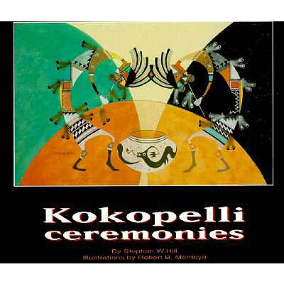 Kokopelli Ceremonies - Hill, Stephen W