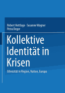 Kollektive Identitat in Krisen: Ethnizitat in Region, Nation, Europa